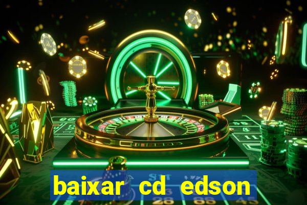 baixar cd edson gomes as 50 melhores